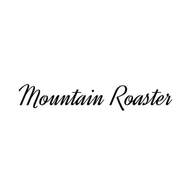 Mountain Roaster